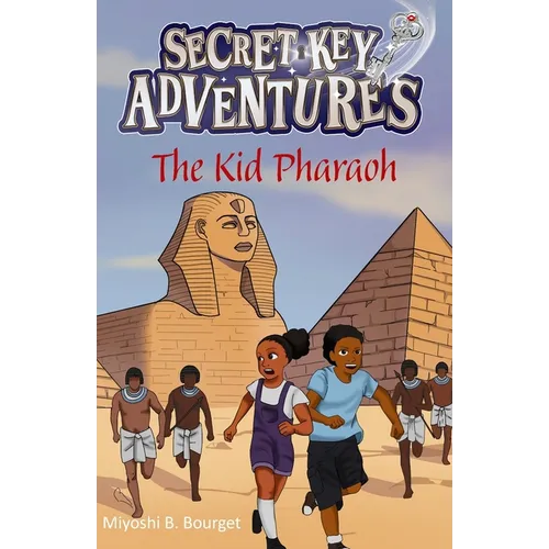 The Secret Key Adventures: The Kid Pharaoh
