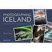 Photographing Iceland: An Insider's Guide to the Most Iconic Locations