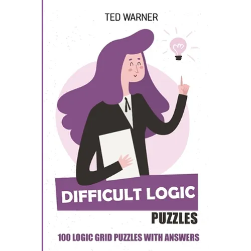 Difficult Logic Puzzles: Kurotto Puzzles - 100 Logic Grid Puzzles With Answers