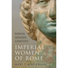 Imperial Women of Rome: Power, Gender, Context