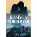 Kissing a Whirlwind