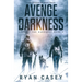 Avenge the Darkness: A Post Apocalyptic EMP Survival Thriller