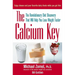 The Calcium Key: The Revolutionary Diet Discovery That Will Help You Lose Weight Faster