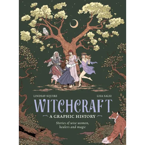 Witchcraft: A Graphic History: Stories of Wise Women, Healers and Magic