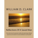 Reflections Of A Saved Man: Poetry written from the perspective of a Black male experiencing challenges in 21 century America. Poerty that contain
