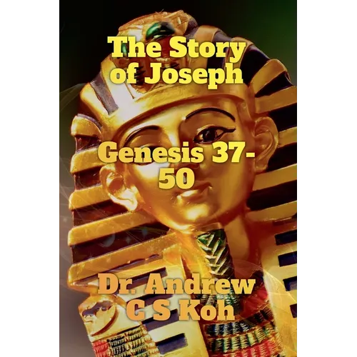 The Story of Joseph: Genesis 37-50