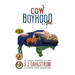 Cow Boyhood: The Adventures of Wilder Good #7