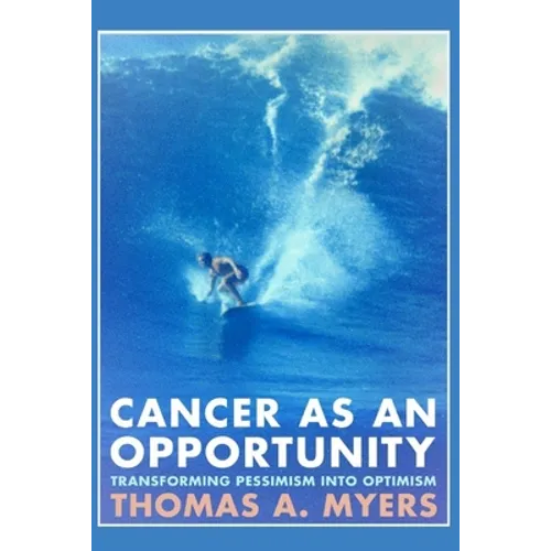 Cancer As An Opportunity: Transforming Pessimism Into Optimism