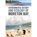 Environmental History and Ecology of Moreton Bay