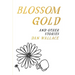 Blossom Gold: And Other Stories