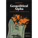 Geopolitical Alpha: An Investment Framework for Predicting the Future