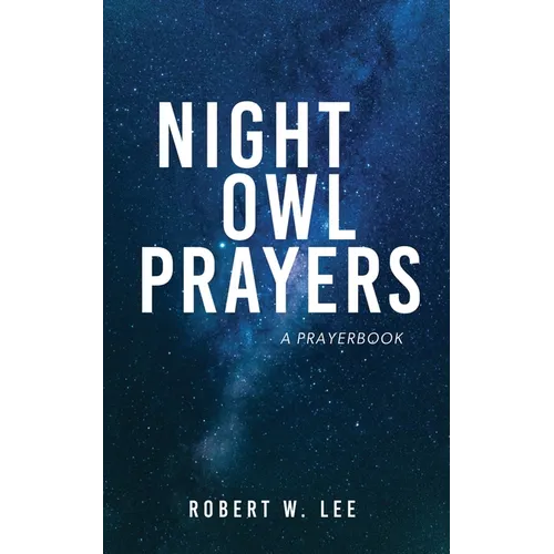 Night Owl Prayers: A Prayerbook
