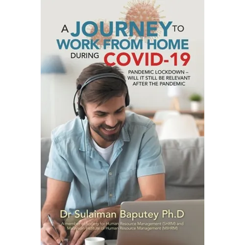 A Journey to Work from Home During Covid-19 Pandemic Lockdown - Will It Still Be Relevant After the Pandemic