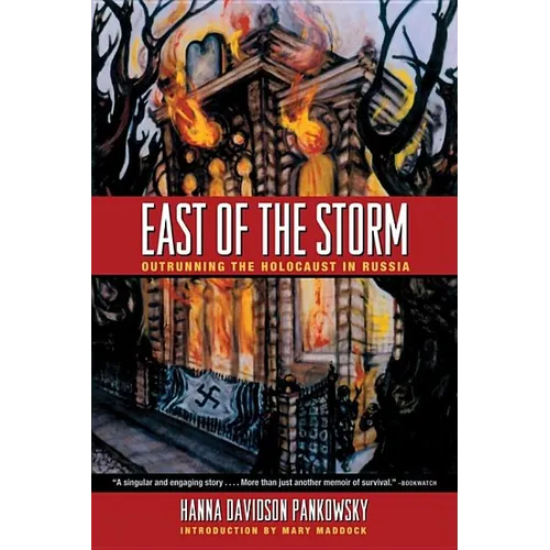 East of the Storm: Outrunning the Holocaust in Russia