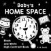 Baby's Home Space: Black and White High-Contrast Book