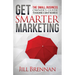 Get Smarter Marketing: The Small Business Owner's Guide to Building a Savvy Business