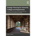 Strategic Planning for University Colleges and Departments: A Step-by-Step Guide to Developing, Refining, and Implementing Effective Strategy