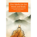 Zen Medicine for Mind and Body: Using Zen Wisdom, Shaolin Kung Fu and Traditional Chinese Medicine