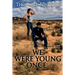 We Were Young Once...