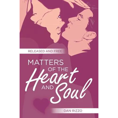 Matters of the Heart and Soul: Released and Free