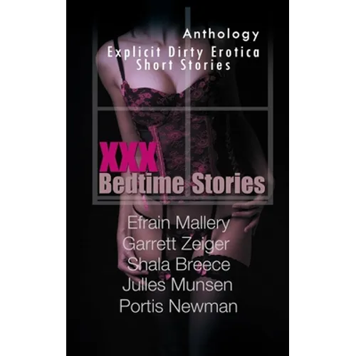 XXX Bedtime Stories: Explicit Dirty Erotica Short Stories