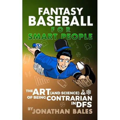 Fantasy Baseball for Smart People: The Art (and Science) of Being Contrarian in DFS