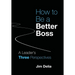 How to Be a Better Boss: A Leader's Three Perspectives