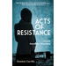Acts of Resistance: A Novel