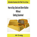 How to Buy Gold and Silver Bullion Without Getting Scammed - Paperback - Bookstore | BooksCloud