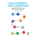 High Possibility STEM Classrooms: Integrated STEM Learning in Research and Practice