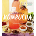 The Big Book of Kombucha: Brewing, Flavoring, and Enjoying the Health Benefits of Fermented Tea
