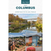 Day Trips(R) from Columbus: Getaway Ideas for the Local Traveler