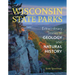 Wisconsin State Parks: Extraordinary Stories of Geology and Natural History