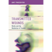 Transmitted Wounds: Media and the Mediation of Trauma