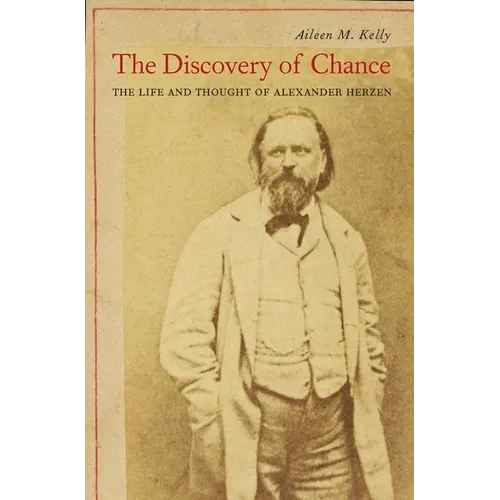 The Discovery of Chance: The Life and Thought of Alexander Herzen
