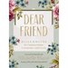 Dear Friend: Daily Love Notes for Contemplation, Connection, and Clarity (365 Days)