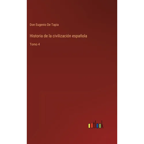 Historia de la civilización española: Tomo 4
