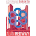 Governing Toronto: Bringing back the city that worked