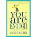 You Are Enough: Always Have Been... Always Will Be