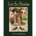 Just So Stories - For Little Children by Rudyard Kipling (1902)