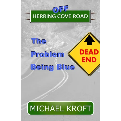 Off Herring Cove Road: The Problem Being Blue