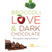 Broccoli, Love and Dark Chocolate: Because Food, Love and Life Should Be Delicious!