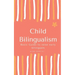 Child Bilingualism: Basic guide to promoting early bilingualism