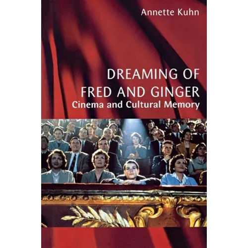 Dreaming of Fred and Ginger: Cinema and Cultural Memory