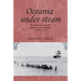 Oceania Under Steam: Sea Transport and the Cultures of Colonialism, C. 1870-1914