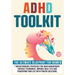 Adhd Toolkit for Women ( The Ultimate Step by Step Blueprint ): 7 Breakthrough Strategies for ADHD Management, Success Techniques, Improve Daily Life