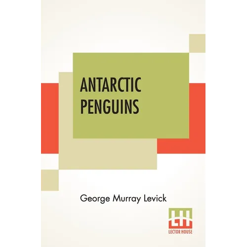 Antarctic Penguins: A Study Of Their Social Habits - Paperback