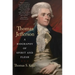 Thomas Jefferson: A Biography of Spirit and Flesh