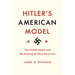 Hitler's American Model: The United States and the Making of Nazi Race Law