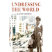 Undressing the World